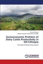 Socioeconomic Problem of Dairy Cattle Productivity in SW-Ethiopia