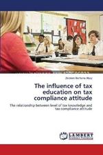 The influence of tax education on tax compliance attitude