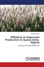 Efficiency in Sugarcane Production in Jigawa State, Nigeria