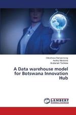 A Data warehouse model for Botswana Innovation Hub