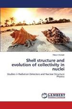 Shell structure and evolution of collectivity in nuclei