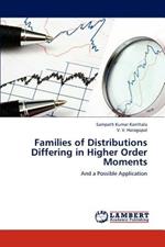 Families of Distributions Differing in Higher Order Moments