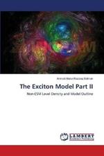 The Exciton Model Part II