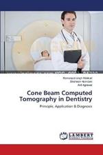 Cone Beam Computed Tomography in Dentistry