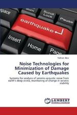 Noise Technologies for Minimization of Damage Caused by Earthquakes