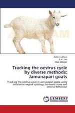 Tracking the oestrus cycle by diverse methods: Jamunapari goats