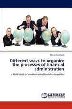 Different ways to organize the processes of financial administration