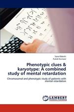 Phenotypic clues & karyotype: A combined study of mental retardation