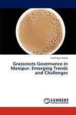 Grassroots Governance in Manipur: Emerging Trends and Challenges