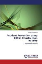 Accident Prevention Using Cbr in Construction Industry