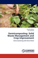 Vermicomposting: Solid Waste Management and Crop Improvement