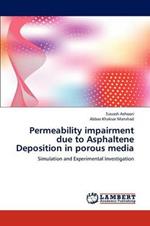 Permeability impairment due to Asphaltene Deposition in porous media