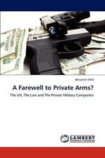 A Farewell to Private Arms?