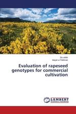 Evaluation of Rapeseed Genotypes for Commercial Cultivation