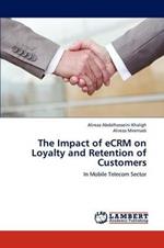 The Impact of eCRM on Loyalty and Retention of Customers