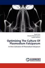 Optimizing The Culture Of Plasmodium Falciparum