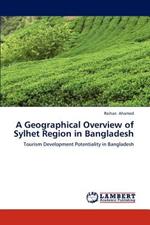 A Geographical Overview of Sylhet Region in Bangladesh