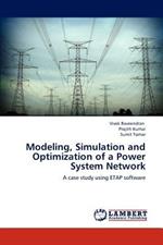 Modeling, Simulation and Optimization of a Power System Network