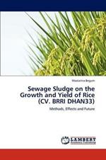 Sewage Sludge on the Growth and Yield of Rice (CV. BRRI DHAN33)