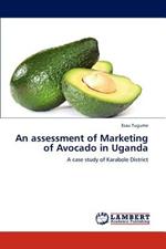 An Assessment of Marketing Constraints of Avocado in Uganda