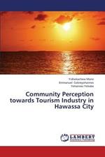 Community Perception Towards Tourism Industry in Hawassa City