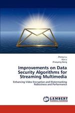 Improvements on Data Security Algorithms for Streaming Multimedia