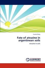 Fate of Atrazine in Argentinean Soils