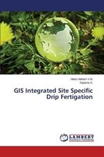 GIS Integrated Site Specific Drip Fertigation