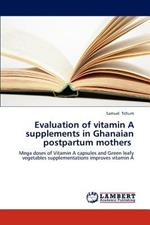 Evaluation of Vitamin a Supplements in Ghanaian Postpartum Mothers