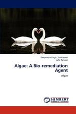 Algae: A Bio-Remediation Agent