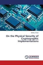 On the Physical Security of Cryptographic Implementations