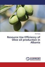 Resource Use Efficiency of Olive Oil Production in Albania