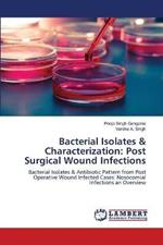 Bacterial Isolates & Characterization: Post Surgical Wound Infections