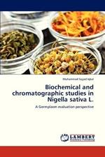 Biochemical and Chromatographic Studies in Nigella Sativa L.