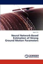 Neural Network-Based Estimation of Strong Ground Motion Parameters