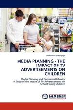 Media Planning - The Impact of TV Advertisements on Children