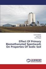 Effect of Primary Biomethanated Spentwash on Properties of Sodic Soil