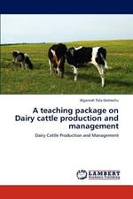 A Teaching Package on Dairy Cattle Production and Management