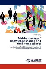 Middle Managers' Knowledge Sharing and Their Competences