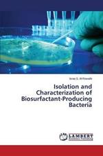 Isolation and Characterization of Biosurfactant-Producing Bacteria