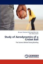 Study of Aerodynamics of a Cricket Ball