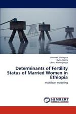 Determinants of Fertility Status of Married Women in Ethiopia