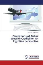 Perceptions of Airline Website Credibility: An Egyptian Perspective