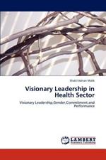 Visionary Leadership in Health Sector