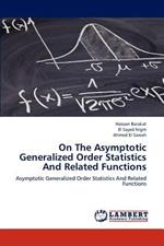 On the Asymptotic Generalized Order Statistics and Related Functions