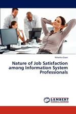 Nature of Job Satisfaction among Information System Professionals