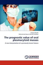 The Prognostic Value of Oral Plasmacytoid Masses