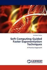 Soft Computing Guided Faster Exponentiation Techniques