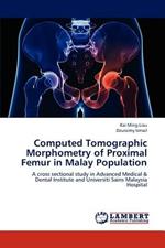 Computed Tomographic Morphometry of Proximal Femur in Malay Population