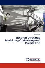 Electrical Discharge Machining of Austempered Ductile Iron